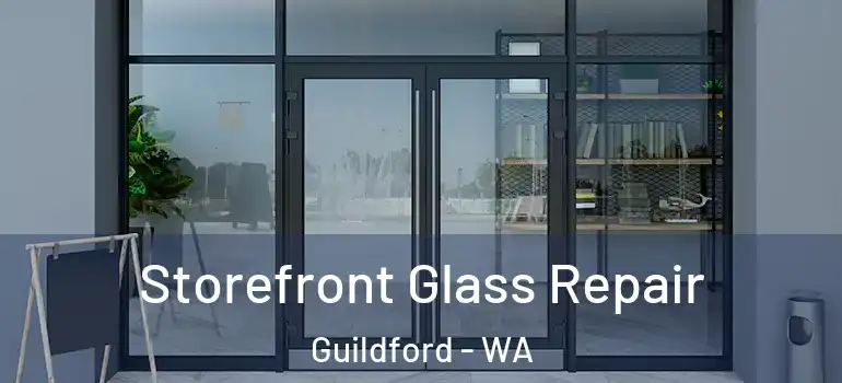 Storefront Glass Repair Guildford - WA