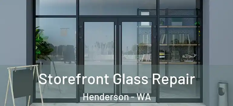  Storefront Glass Repair Henderson - WA