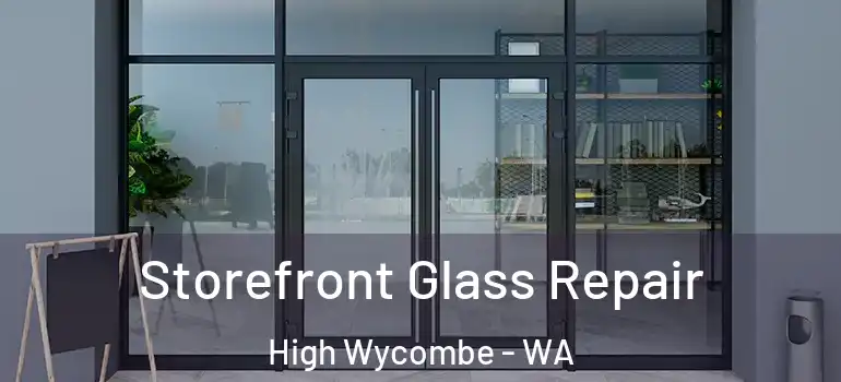  Storefront Glass Repair High Wycombe - WA