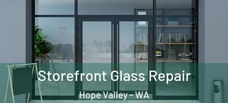 Storefront Glass Repair Hope Valley - WA
