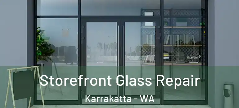  Storefront Glass Repair Karrakatta - WA
