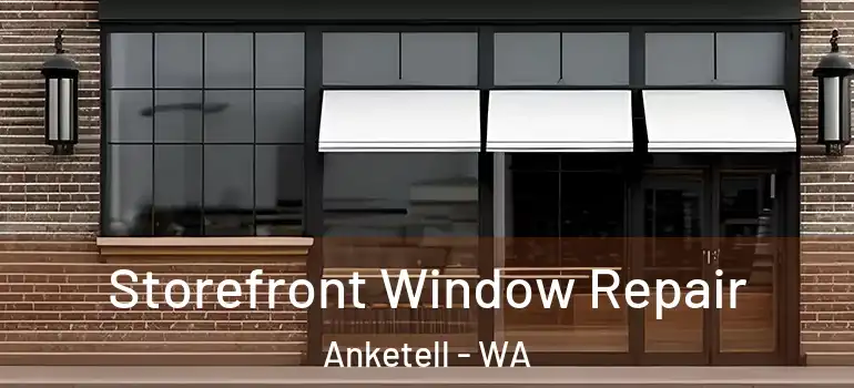 Storefront Window Repair Anketell - WA