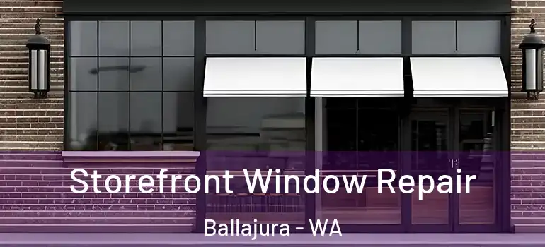  Storefront Window Repair Ballajura - WA