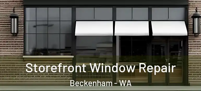  Storefront Window Repair Beckenham - WA