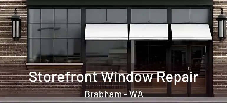 Storefront Window Repair Brabham - WA