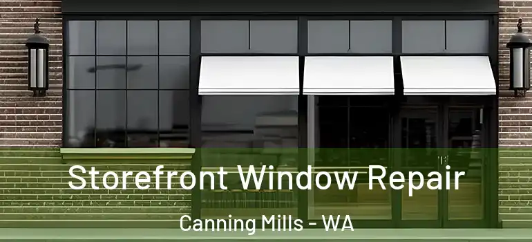 Storefront Window Repair Canning Mills - WA