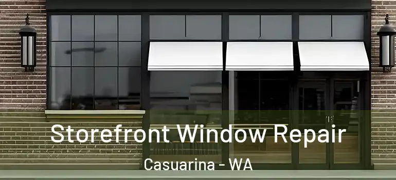 Storefront Window Repair Casuarina - WA