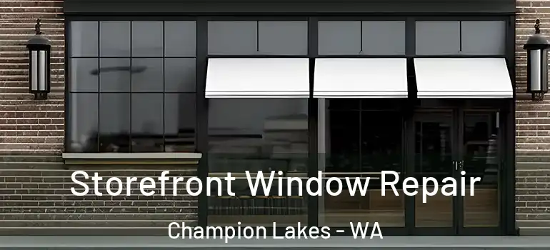  Storefront Window Repair Champion Lakes - WA