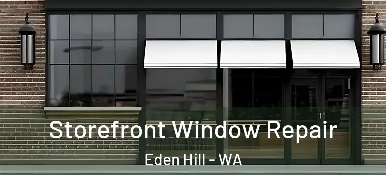  Storefront Window Repair Eden Hill - WA