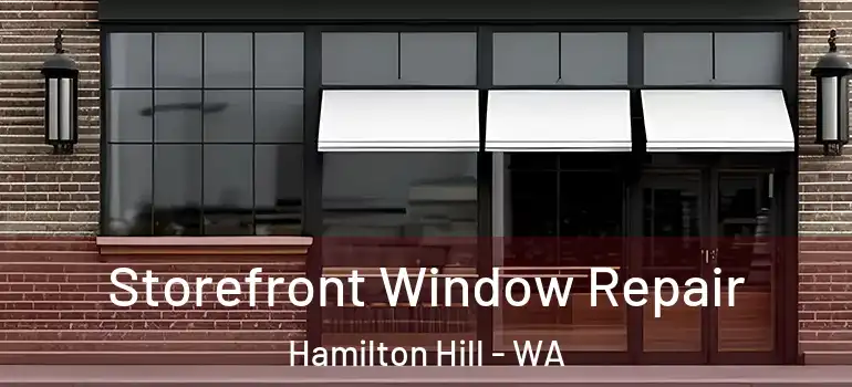 Storefront Window Repair Hamilton Hill - WA