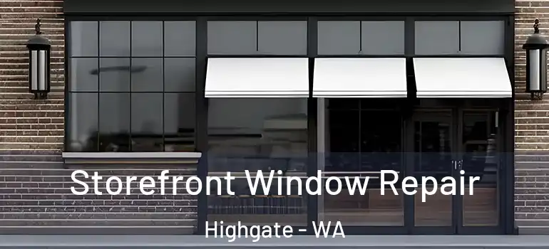  Storefront Window Repair Highgate - WA