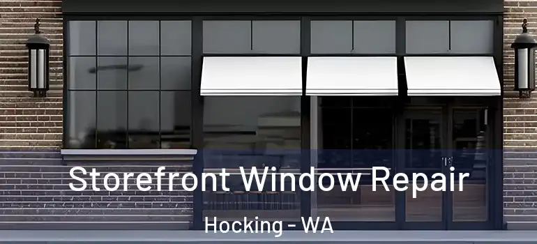Storefront Window Repair Hocking - WA