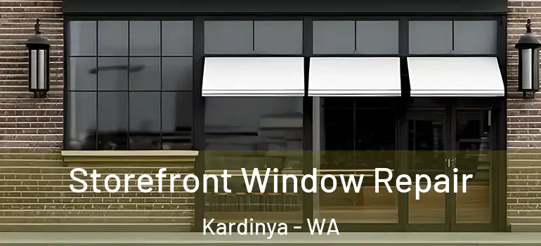 Storefront Window Repair Kardinya - WA