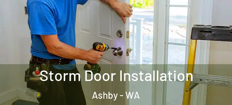  Storm Door Installation Ashby - WA