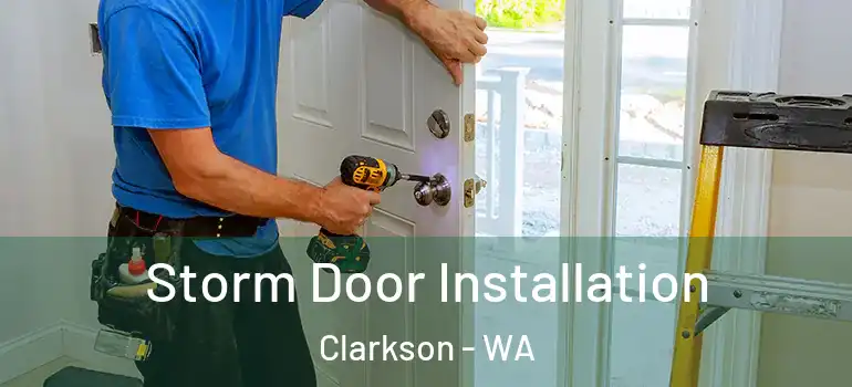 Storm Door Installation Clarkson - WA