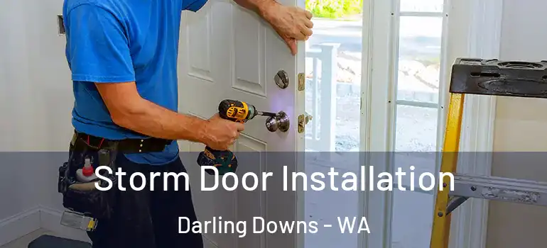  Storm Door Installation Darling Downs - WA
