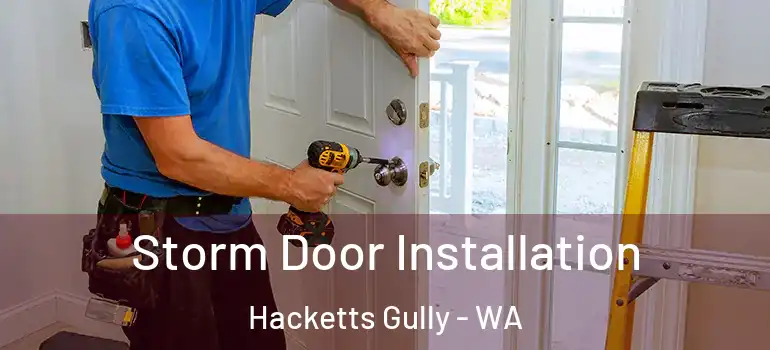  Storm Door Installation Hacketts Gully - WA