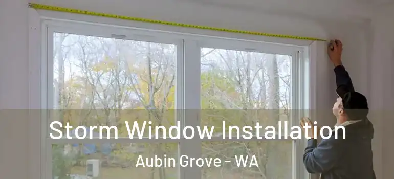 Storm Window Installation Aubin Grove - WA