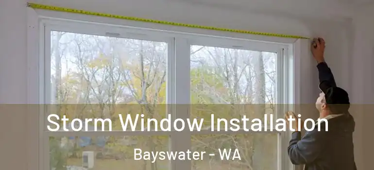  Storm Window Installation Bayswater - WA