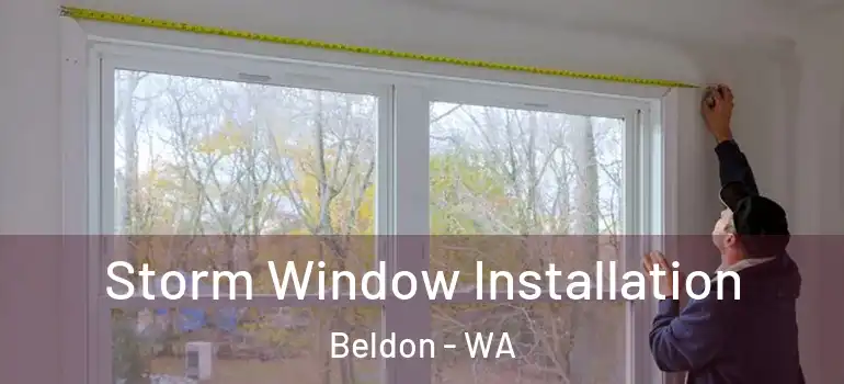  Storm Window Installation Beldon - WA