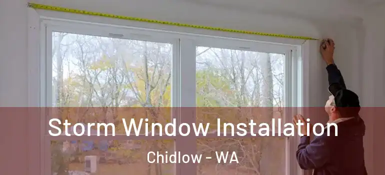 Storm Window Installation Chidlow - WA