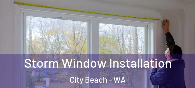 Storm Window Installation City Beach - WA