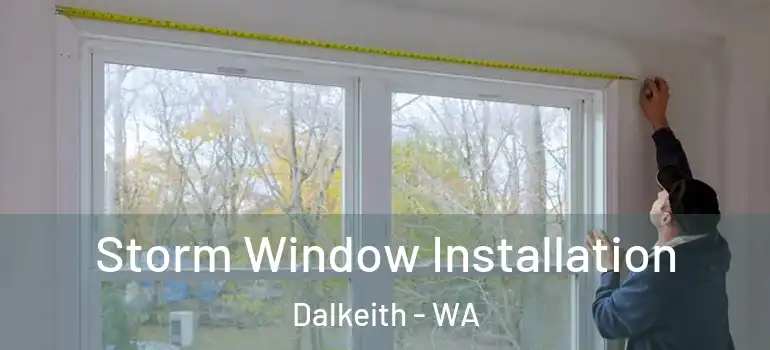  Storm Window Installation Dalkeith - WA
