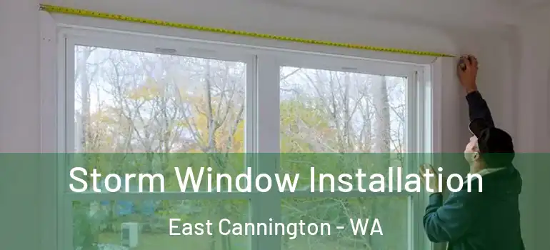 Storm Window Installation East Cannington - WA