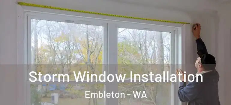  Storm Window Installation Embleton - WA