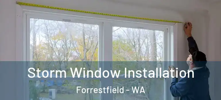 Storm Window Installation Forrestfield - WA