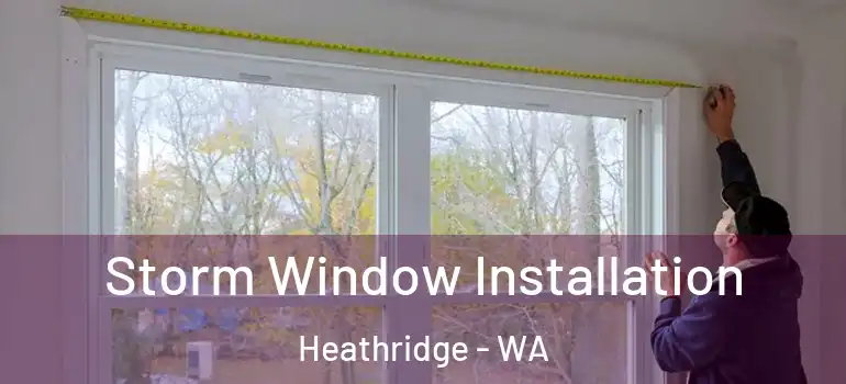 Storm Window Installation Heathridge - WA