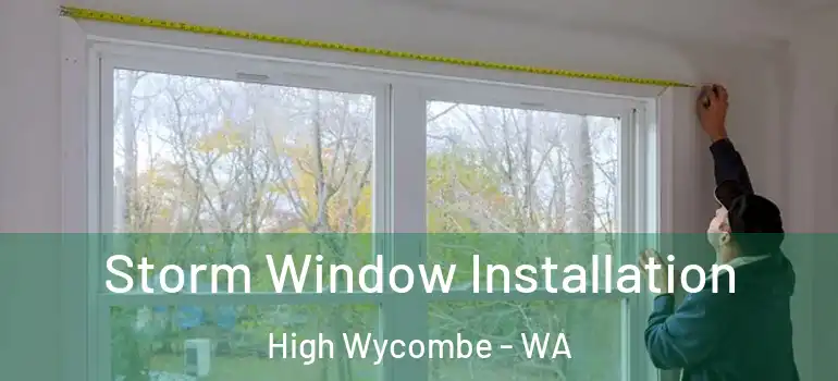 Storm Window Installation High Wycombe - WA