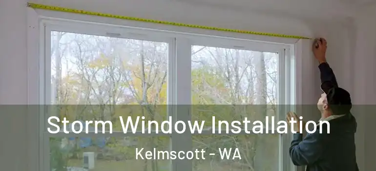Storm Window Installation Kelmscott - WA