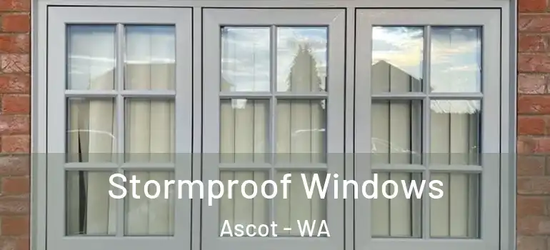  Stormproof Windows Ascot - WA