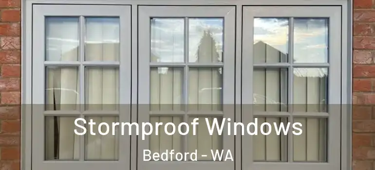 Stormproof Windows Bedford - WA