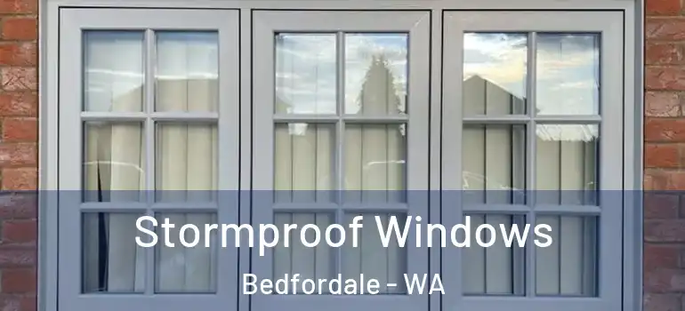 Stormproof Windows Bedfordale - WA