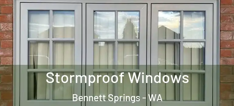 Stormproof Windows Bennett Springs - WA