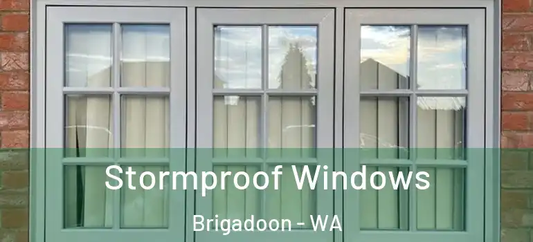  Stormproof Windows Brigadoon - WA