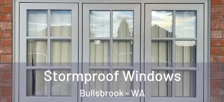 Stormproof Windows Bullsbrook - WA