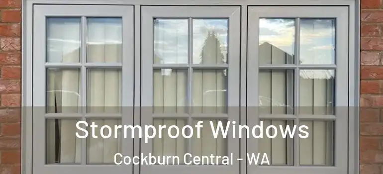 Stormproof Windows Cockburn Central - WA