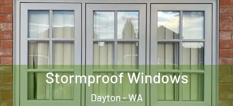 Stormproof Windows Dayton - WA