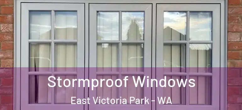 Stormproof Windows East Victoria Park - WA
