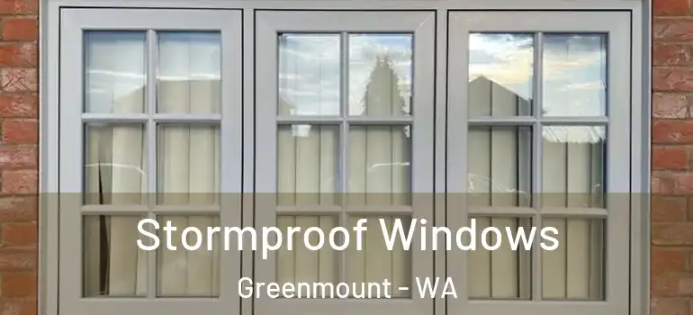 Stormproof Windows Greenmount - WA