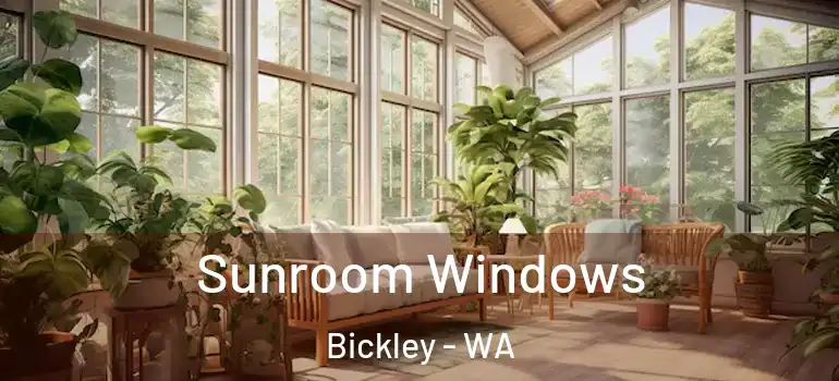Sunroom Windows Bickley - WA