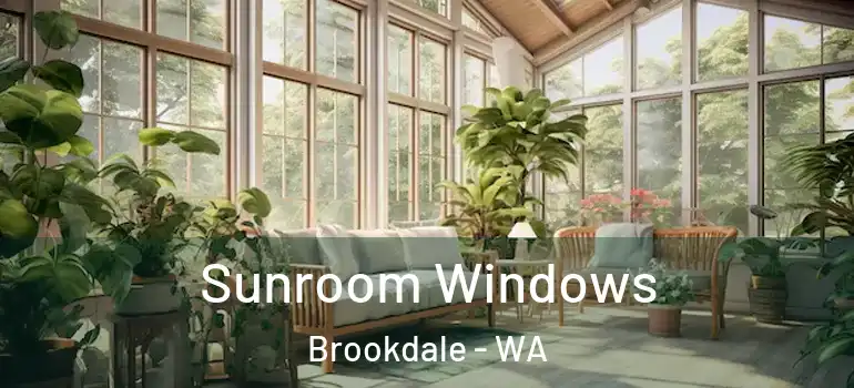 Sunroom Windows Brookdale - WA