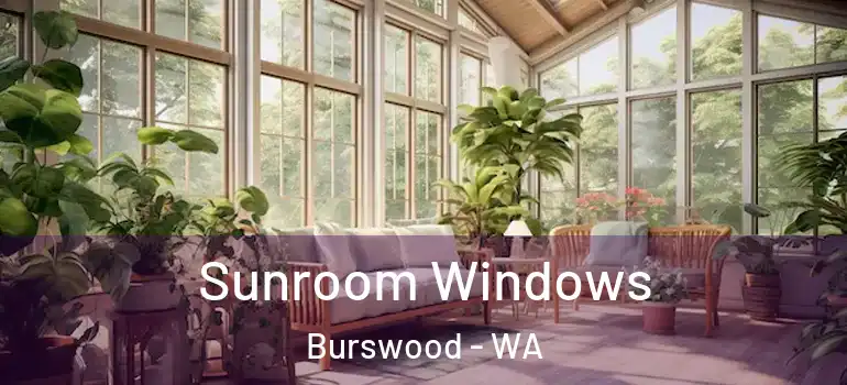  Sunroom Windows Burswood - WA
