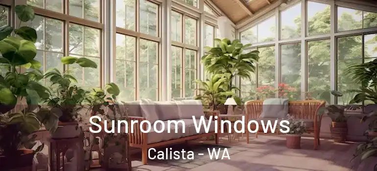  Sunroom Windows Calista - WA
