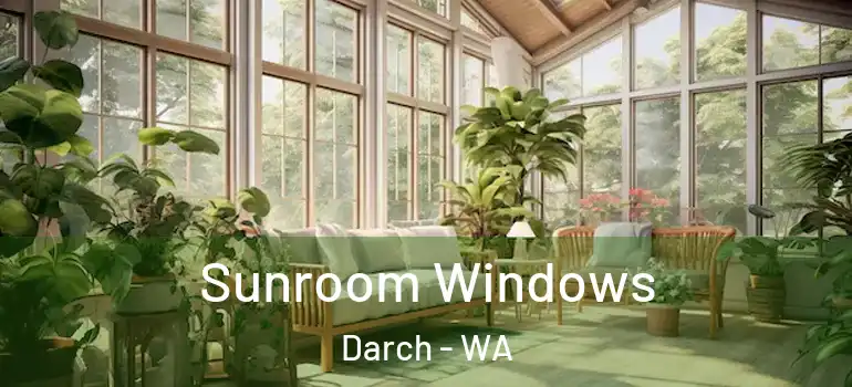 Sunroom Windows Darch - WA