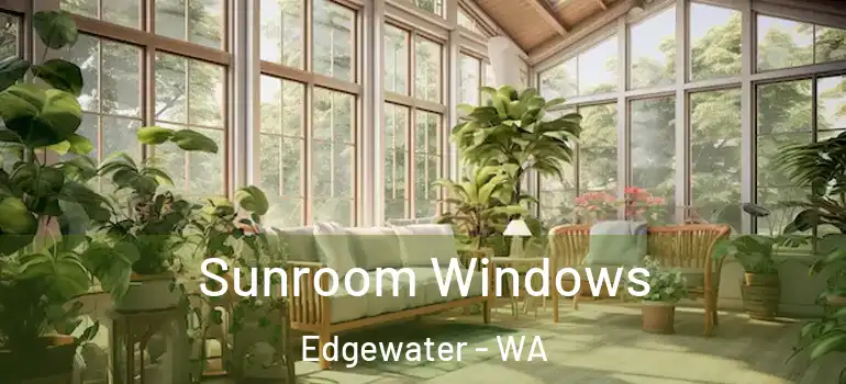  Sunroom Windows Edgewater - WA