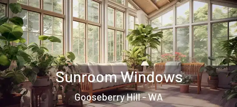  Sunroom Windows Gooseberry Hill - WA